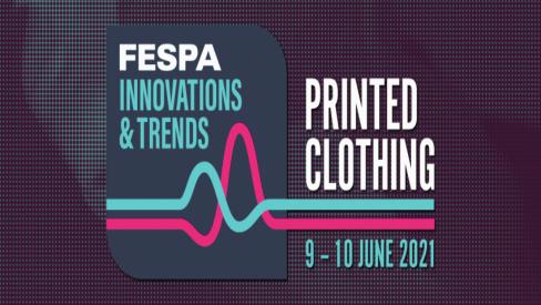 FESPA创新与潮流前沿 2021年6月:印花服装